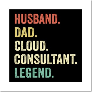 Husband Dad Cloud Consultant Legend Posters and Art